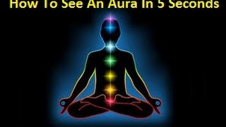 How to See an Aura: Learn to See the Human Aura in 5 Minutes How To See Your Aura Learn To See The Human Aura In 4 Minutes