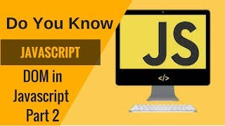Learn Javascript- DOM in Javascript Part 2