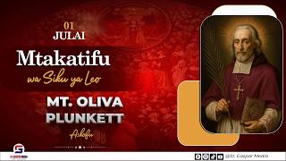 MTAKATIFU WA SIKU YA LEO TAREHE 01 JULAI - MT. OLIVA PLUNKETT - ASKOFU MTAKATIFU WA SIKU YA LEO TAREHE 01 JULAI - MT. OLIVA PLUNKETT - ASKOFU