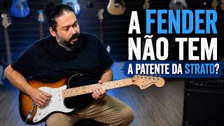 A FENDER NÃO TEM A PATENTE DA STRATO? ❌