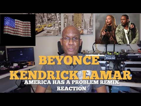 Beyonce feat  Kendrick Lamar America Has A Problem Remix Reaction & Review [DPTV] S7 Ep 77