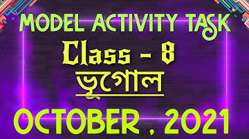Model Activity Task || Geography || Class - 8 || October || Part - 7 ||