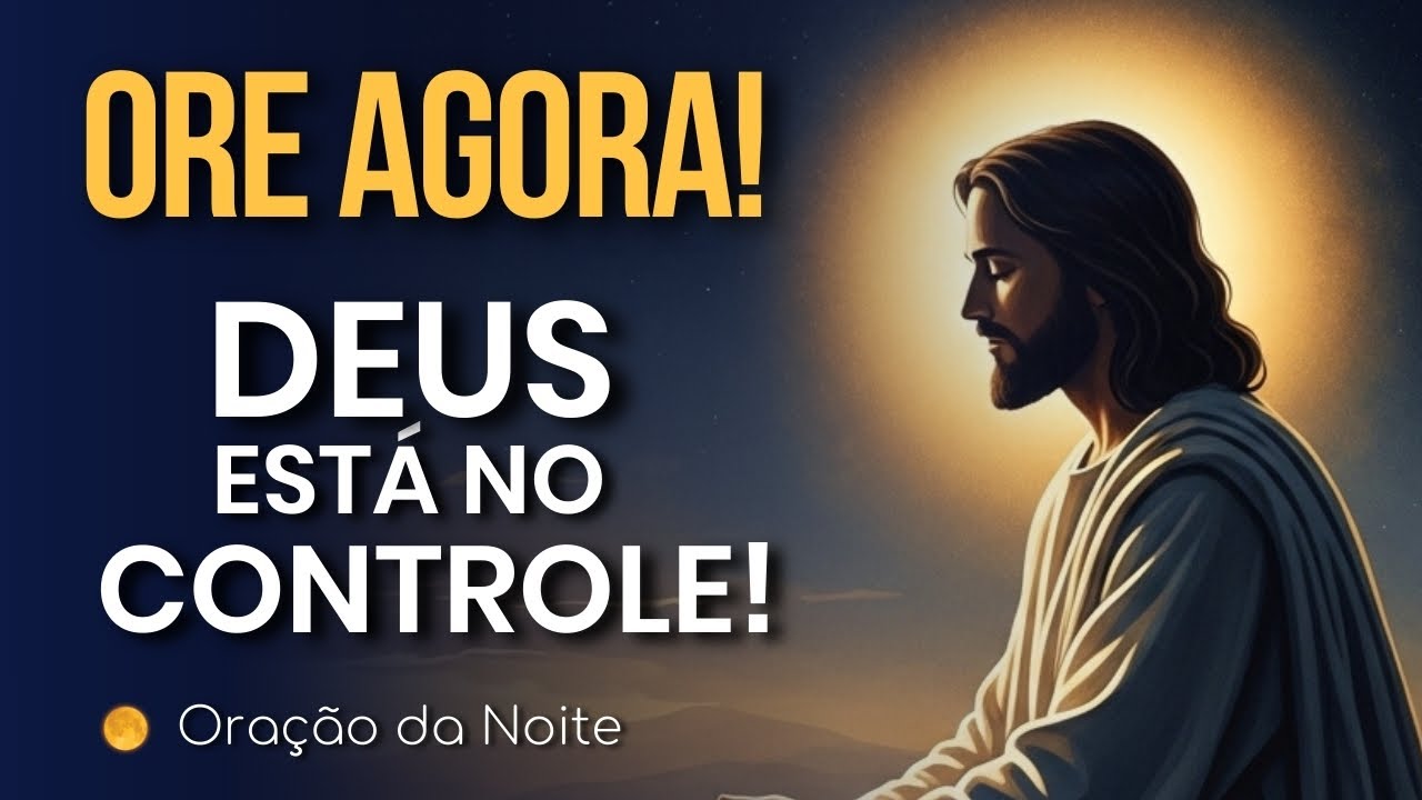 DURMA EM PAZ, DEUS ESTÁ TRABALHANDO EM VOCÊ AGORA! ORAÇÃO DA NOITE
