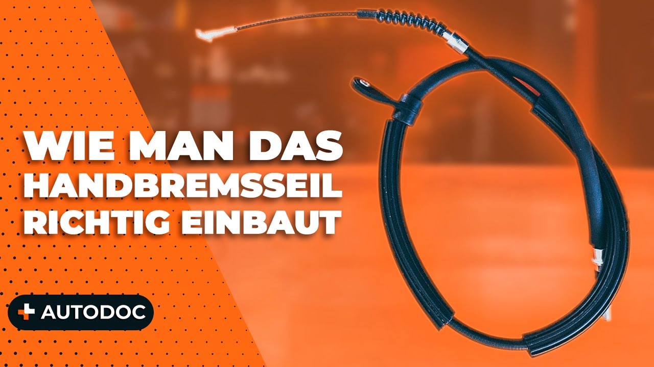 Wie man das Handbremsseil richtig einbaut