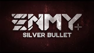 ENMY - Silver Bullet (Official Lyric Video)
