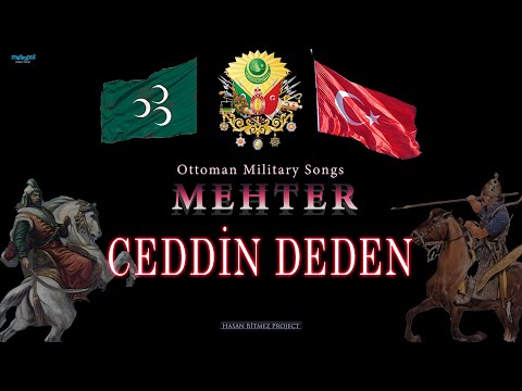 Ceddin Deden - Ottoman Military Song - Mehter Marşları