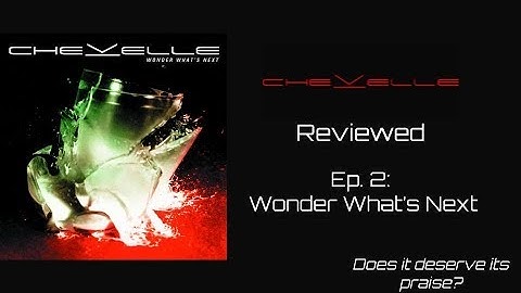 Chevelle: Reviewed Ep. 2 - "Wonder What