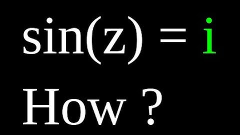 sinz = i, solve for complex solutions