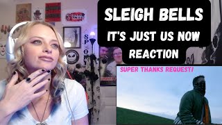 Sleigh Bells - Its Just Us Now | Reaction