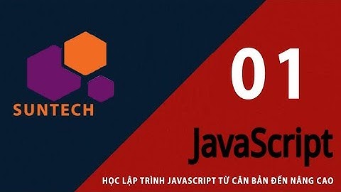 01 - Giới thiệu tổng quan ngôn ngữ Javascript