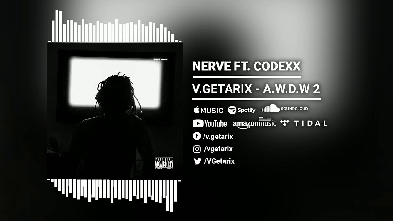 Watch V.Getarix - Nerve Ft. Codexx on YouTube Watch V.Getarix - Nerve Ft. Codexx on YouTube