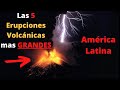 las 5 ERUPCIONES volcánicas mas GRANDES de AMÉRICA LATINA 🌋