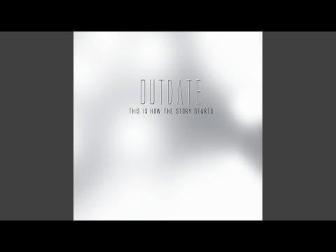 Outdate — The Truth Is