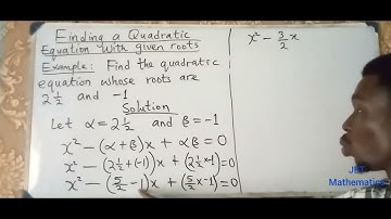 Finding a quadratic equation whose roots are given.