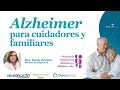 Alzheimer para cuidadores y familiares por la Dra. Daisy Acosta
