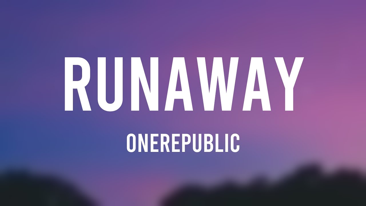 OneRepublic - RUNAWAY (Official Lyric Video) 