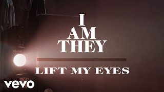 I AM THEY - Lift My Eyes