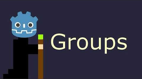 Godot — What are Groups