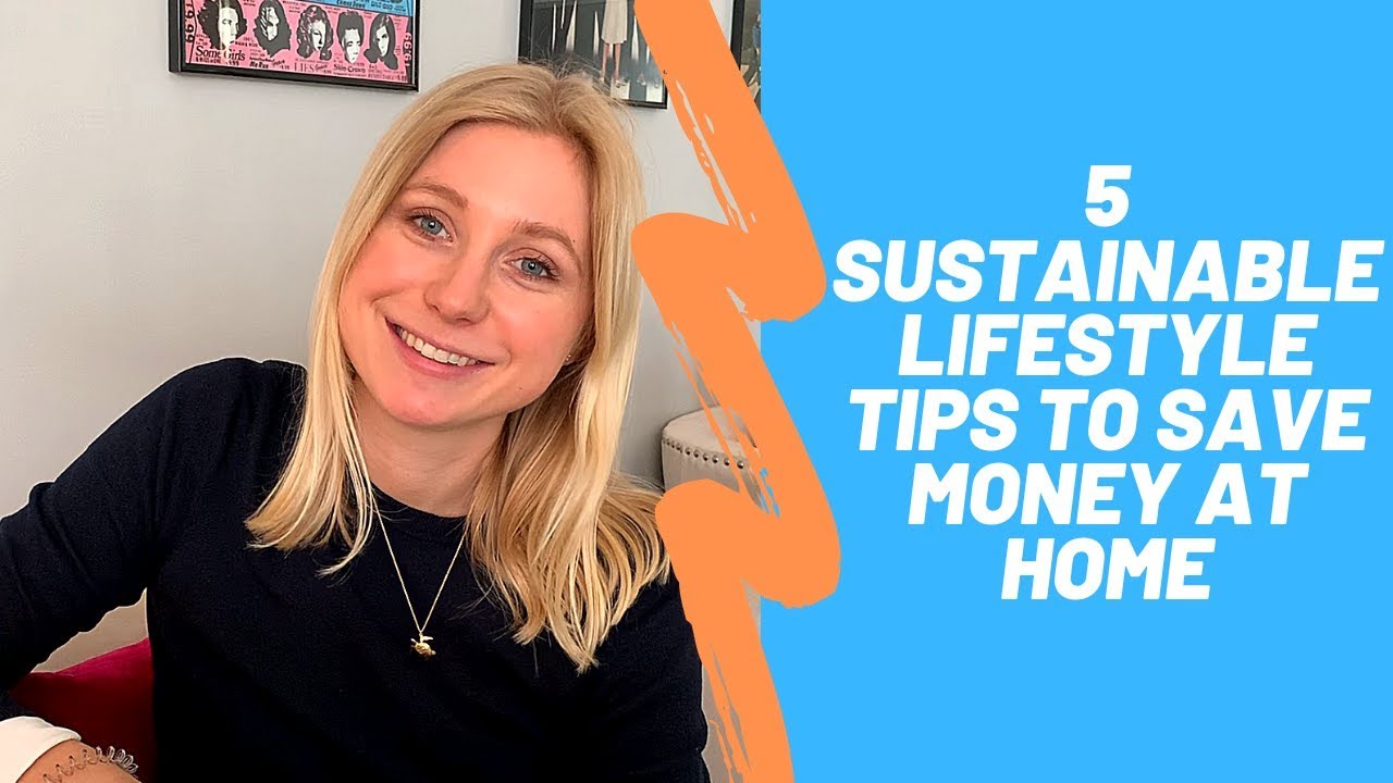 5 Sustainable Lifestyle Tips to Save Money at Home