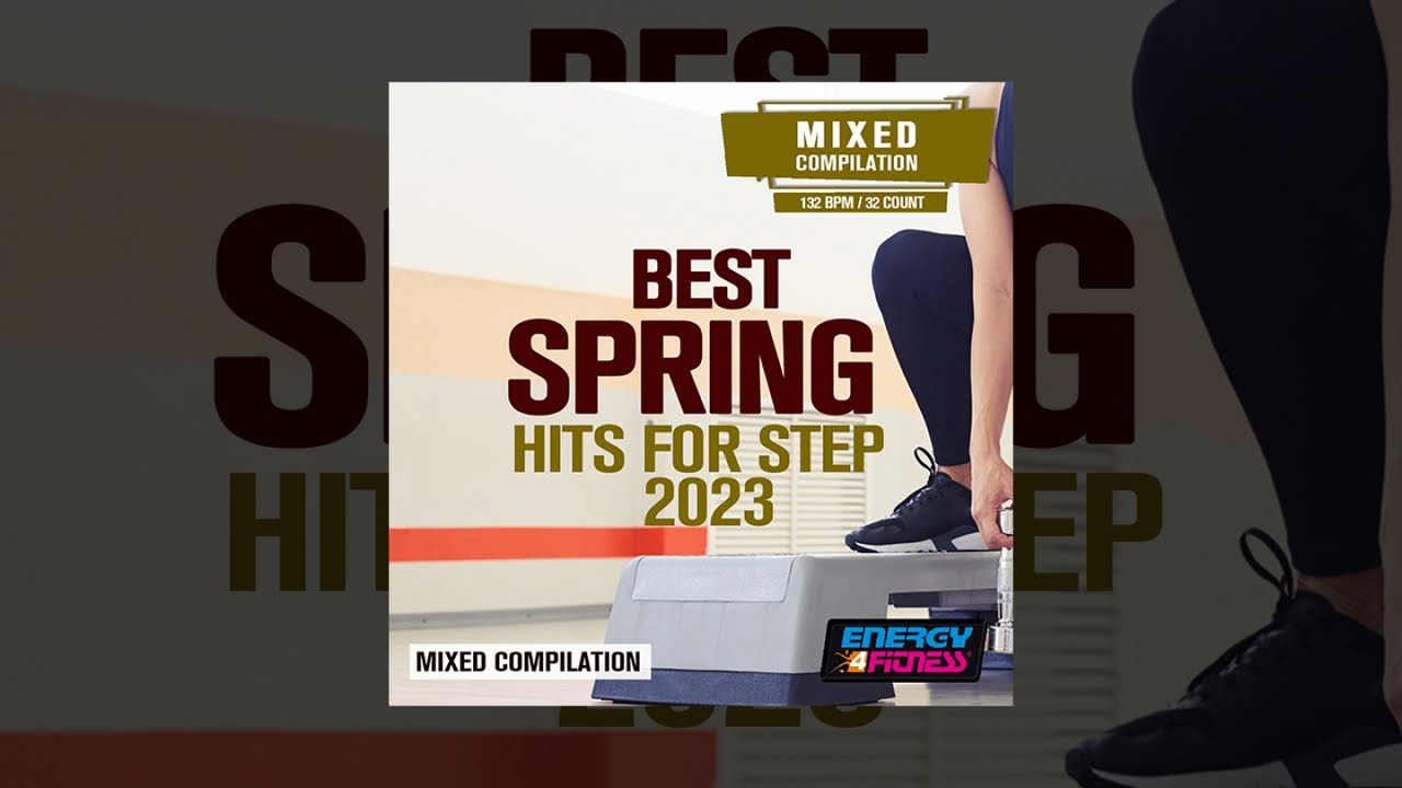 E4F - Best Spring Hits For Step 2023 Mixed Compilation For Fitness 132 ...