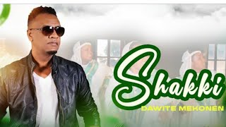 Shakki ‐ New Dawite Mekonen ‐ Ethiopian Oromo Music 2024