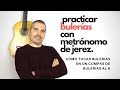 Practicar Bulerías Fáciles con metrónomo al 6