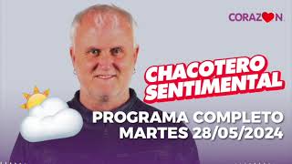 Chacotero Sentimental: Programa completo martes 28/05/2024