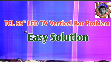 TCL 55" LED TV Vertical Bar Problem Easy Solution | Sk Soni Group | How To Solve Vertical Bar LED TV