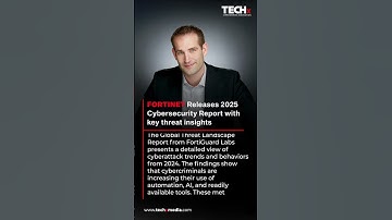 Fortinet Releases 2025 Cybersecurity Report | Key Global Threat Insights | TECHx Daily