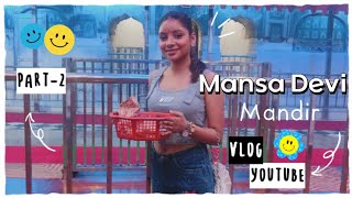 Hum Sabne Maangi Manokamna !🙏🏻❤️ Mansa Devi Mandir | Simran Raj | Family | Vlogs 