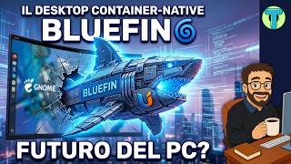 Provare Bluefin: La Prossima Evoluzione di Fedora Silverblue è Qui! 🚀🛠️