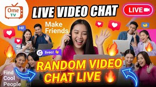 🔴 Ome TV LIVE - Random Video Chat 🔥 Make New Friends Now!
