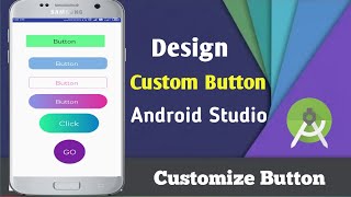 How to Create a Custom Button in Android Studio | Custom Buttons Design