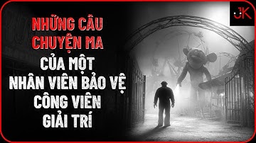 r/Nosleep | Những câu chuyện ma của một nhân viên bảo vệ công viên giải trí | Jeftun
