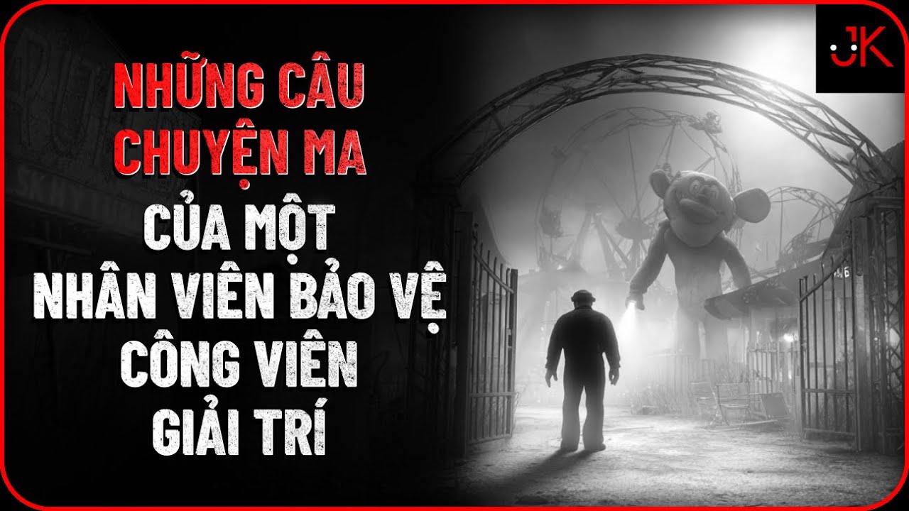r/Nosleep | Những câu chuyện ma của một nhân viên bảo vệ công viên giải trí | Jeftun