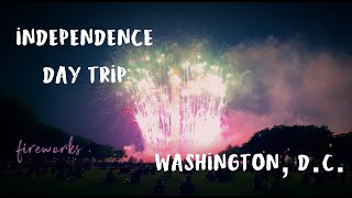 FireWorks: Washington, D.C. | A short trip to the Capital of the United States of America
