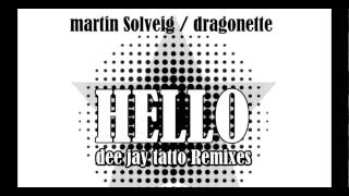 Hello (Dee Jay Tatto Elektroton Mix) Martin Solveing &amp; Dragonette