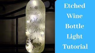 Etching Glass Easy / Etched Christmas Wine Bottle Light Tutorial