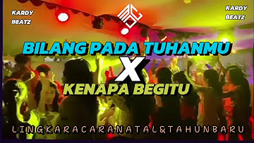 BILANG PADA TUHANMU - X - KENAPA BEGITU - KARDY BEATZ 2024