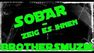 Sobar - Zeig Es Ihnen Szudemrproductions2011