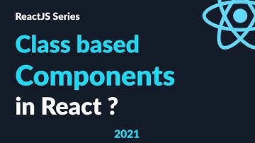 ReactJS Tutorial 11 - Class based Components in ReactJS