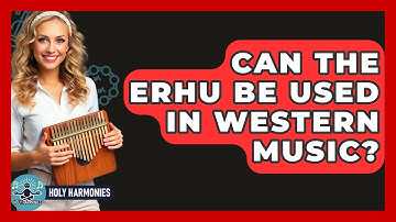 Can The Erhu Be Used In Western Music? - Holy Harmonies