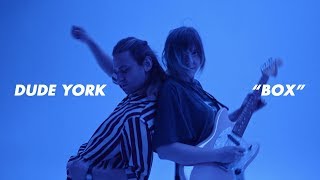 Video thumbnail of "Dude York - "Box" [OFFICIAL VIDEO]"