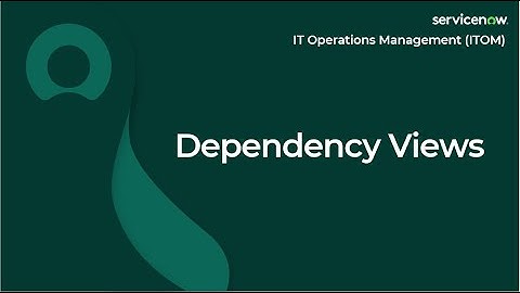 [009] Dependency Views | ServiceNow ITOM (CIS-DISCO, CIS-EM, CIS-SM and CIS-CP&G Exam Prep)