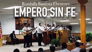 Vignette de la vidéo "Empero Sin Fe - Rondalla Bautista Ebenezer Tenaha 2019 - Vol. 7 CANTO NUEVO -"