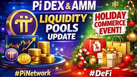 Pi DEX & AMM Liquidity Pools Update + Holiday Commerce Event #PiNetwork #DeFi
