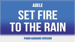 Set Fire To The Rain (Piano Version) KARAOKE - Adele  - Durasi: 4:14.  Set Fire To The Rain (Piano Version) KARAOKE - Adele  - Durasi: 4:14.