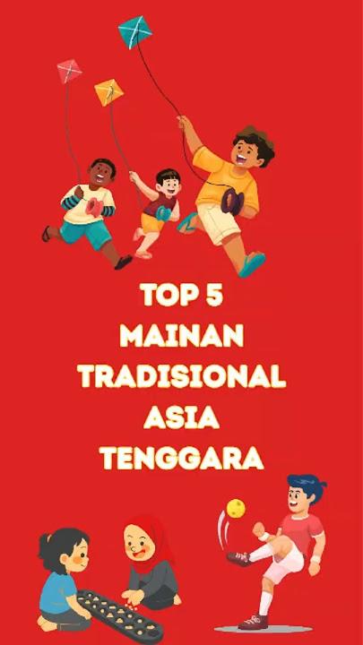 TOP 5 Mainan Tradisional Asia Tenggara 😱 Unik, Seru, dan Penuh Budaya!