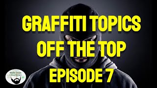 Graffiti Writers Robbing Other Writers & More Graffiti Topics Off The Top