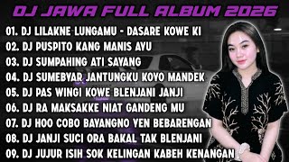 DJ JAWA FULL ALBUM 2026 || DJ WONG AYU KOYO AKU MAHARE BMW PITU - LILAKNE LUNGAMU 